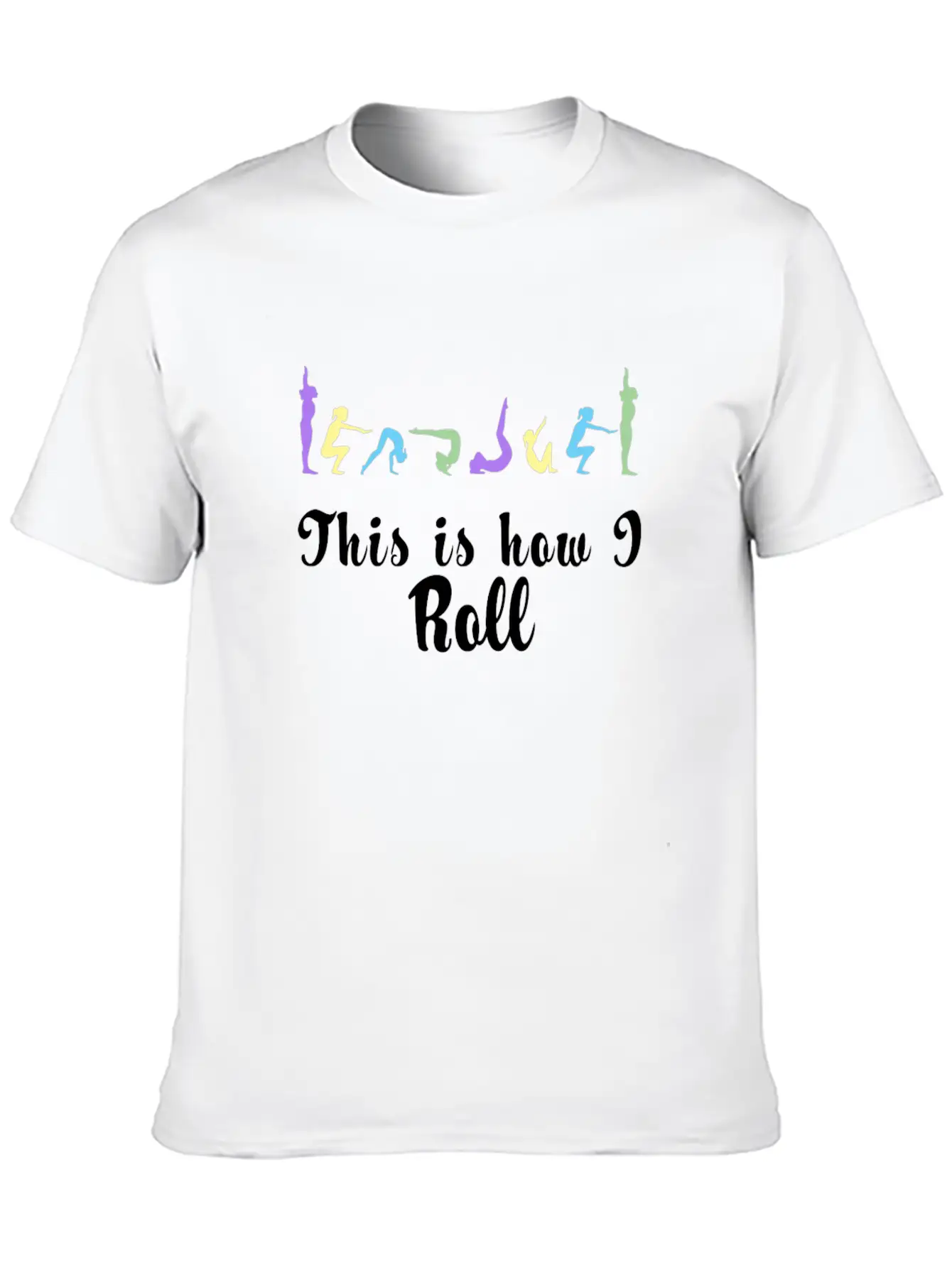 Funny This Is How I Roll Gymnastics And Cheer Design Unisex Casual T-Shirt – Clean Design For Daily Comfort