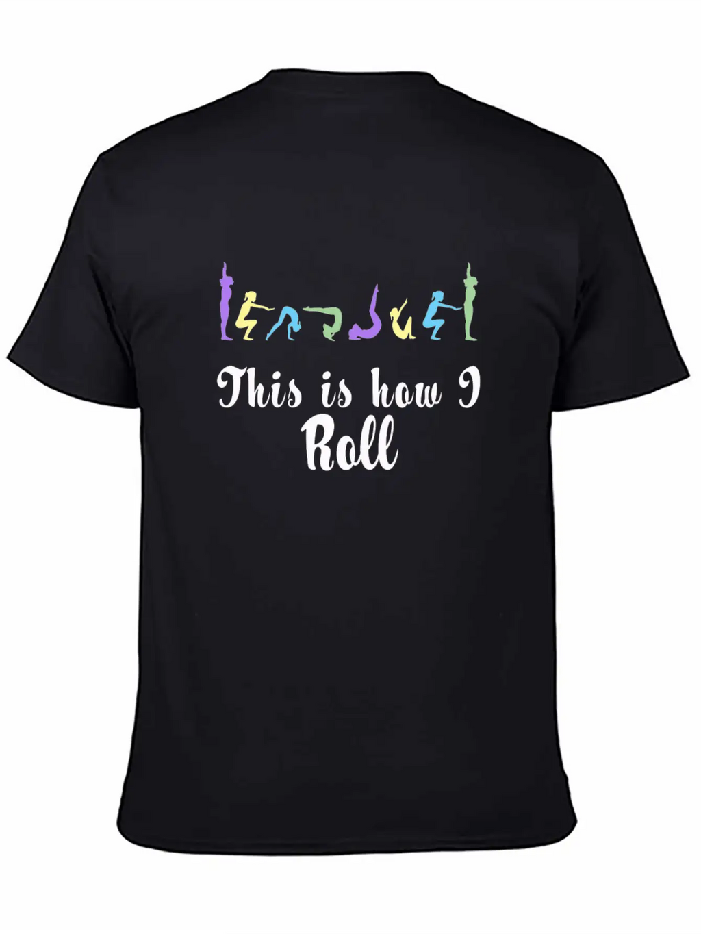 Funny This Is How I Roll Gymnastics And Cheer Design Unisex Casual T-Shirt – Clean Design For Daily Comfort