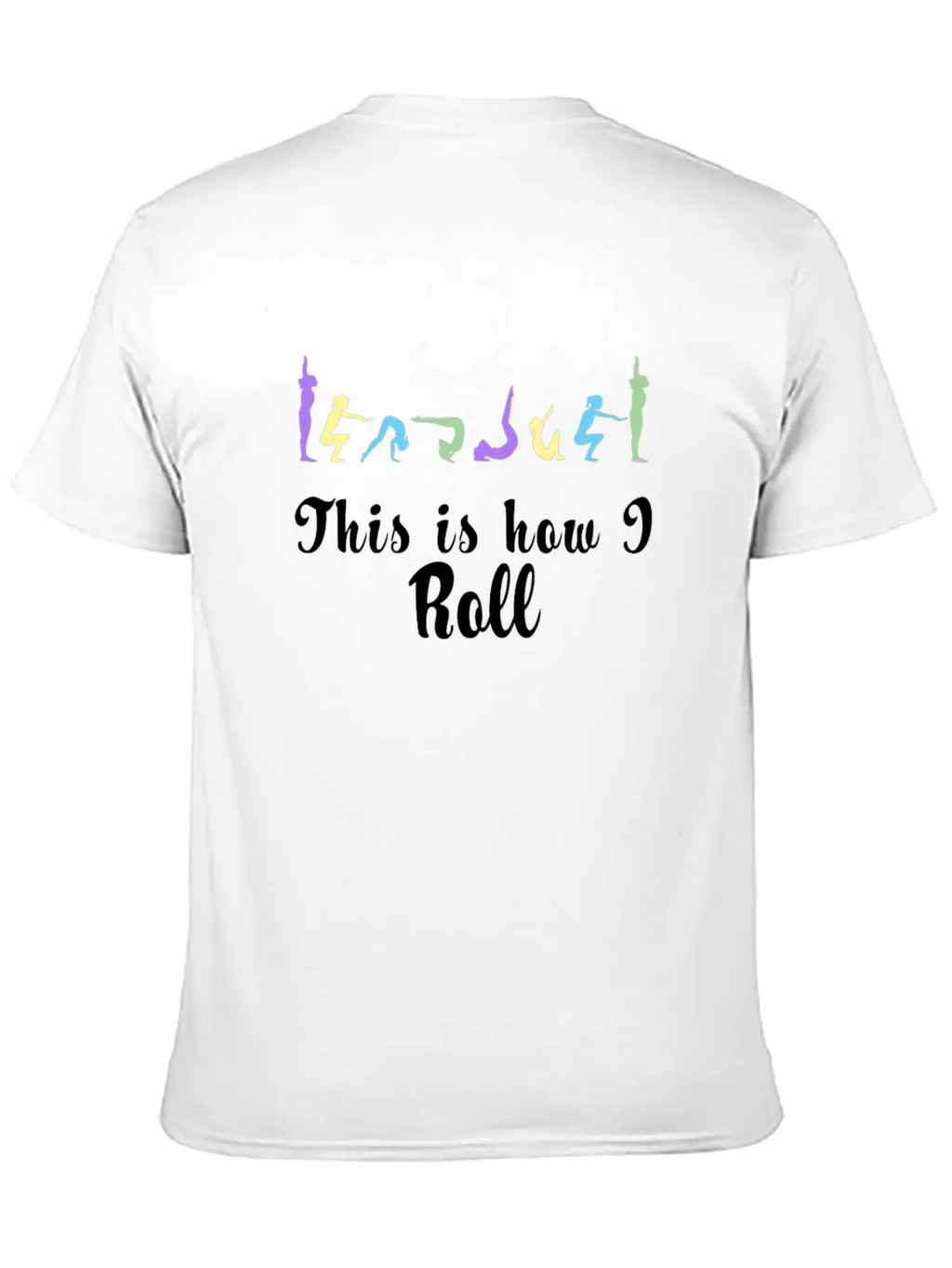 Funny This Is How I Roll Gymnastics And Cheer Design Unisex Casual T-Shirt – Clean Design For Daily Comfort