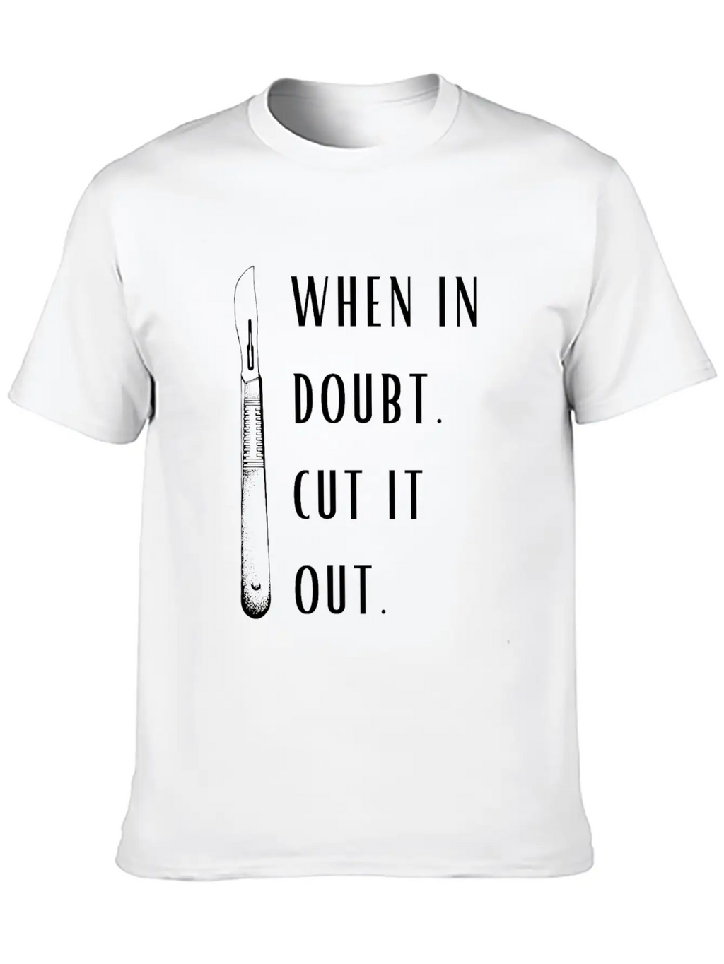 Funny When In Doubt Cut It Out Unisex Casual T-Shirt – Clean Design For Daily Comfort