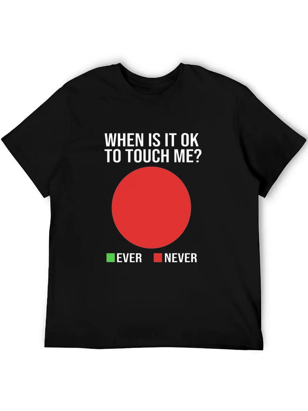 Funny When Is It Okay To Touch Me Never Introvert Breathable Soft Cotton T-Shirt – Timeless Casual Look