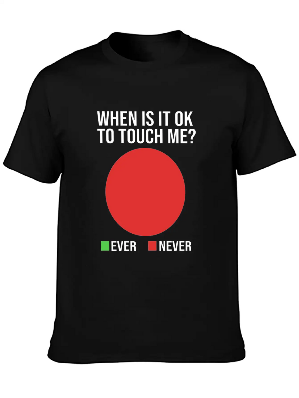 Funny When Is It Okay To Touch Me Never Introvert Breathable Soft Cotton T-Shirt – Timeless Casual Look