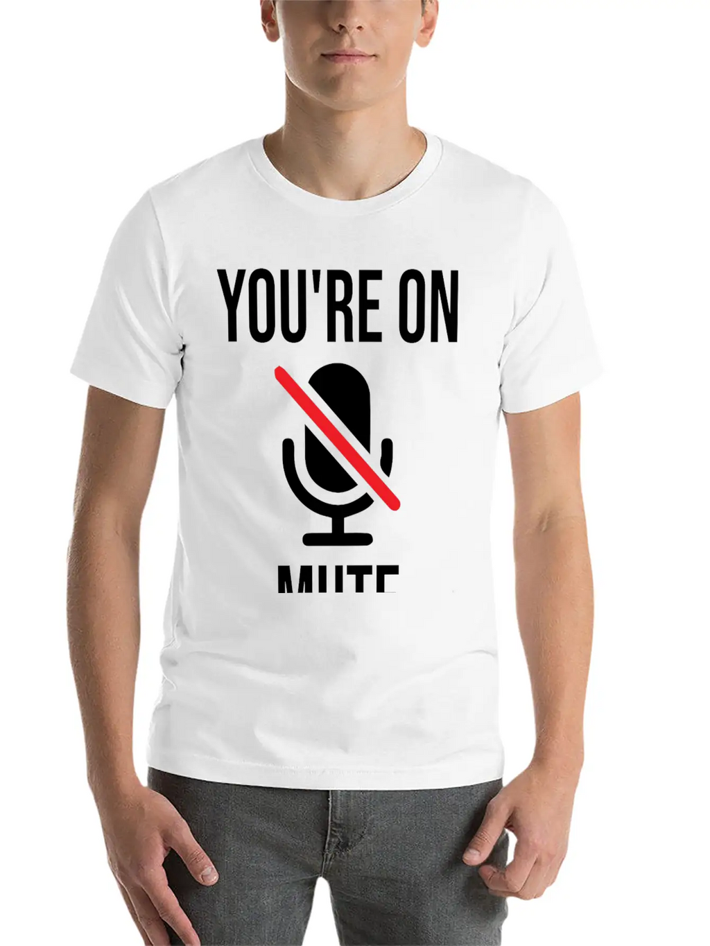 Funny Work From Home, You're On Mute Breathable Soft Cotton T-Shirt – Timeless Casual Look