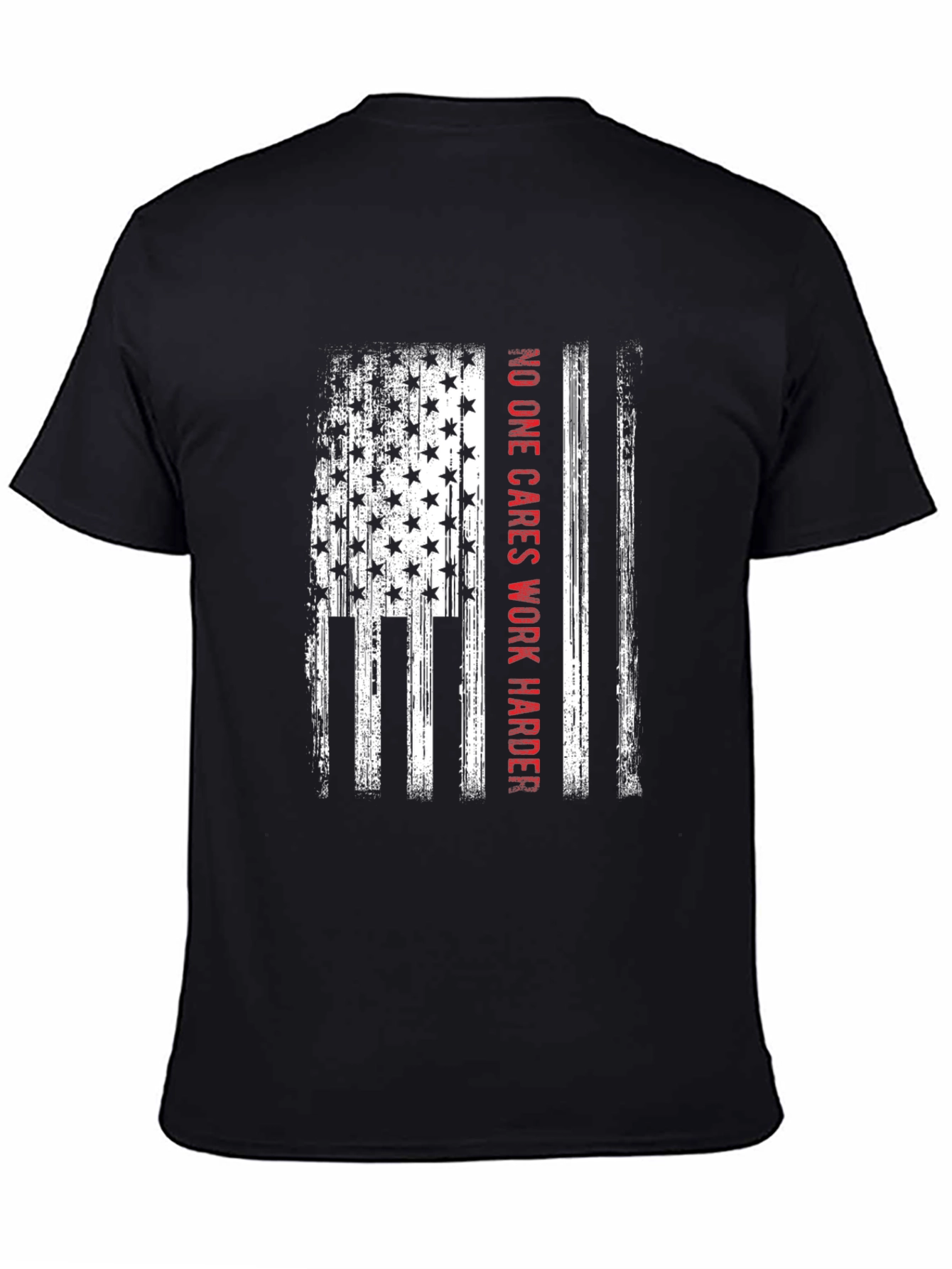 American Flag No One Cares Work Harder Graphic T-Shirt