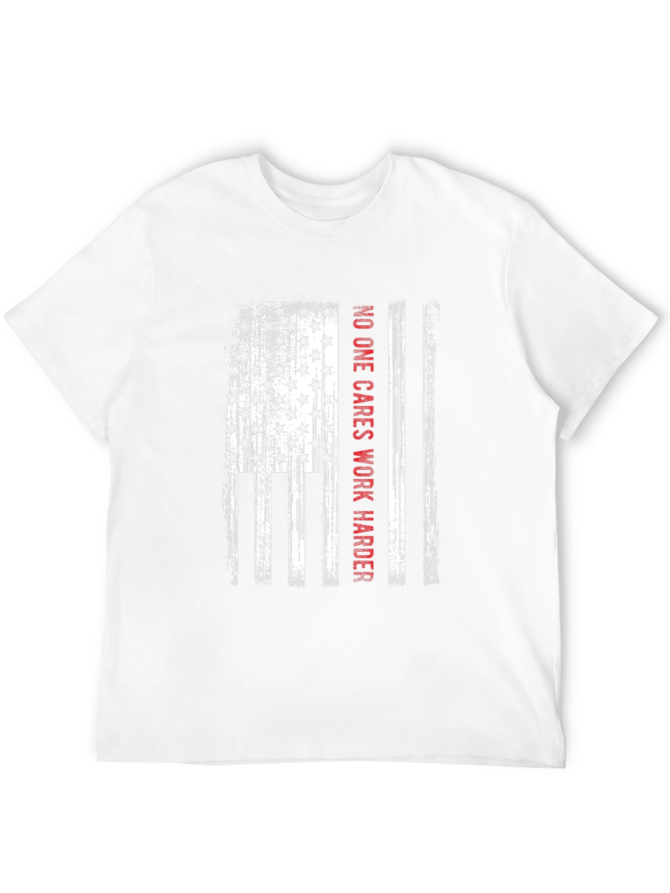 American Flag No One Cares Work Harder Graphic T-Shirt