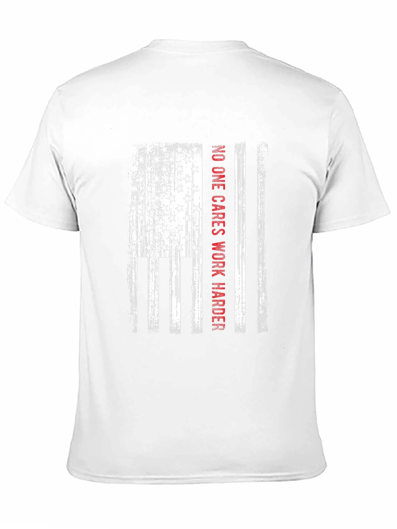 American Flag No One Cares Work Harder Graphic T-Shirt