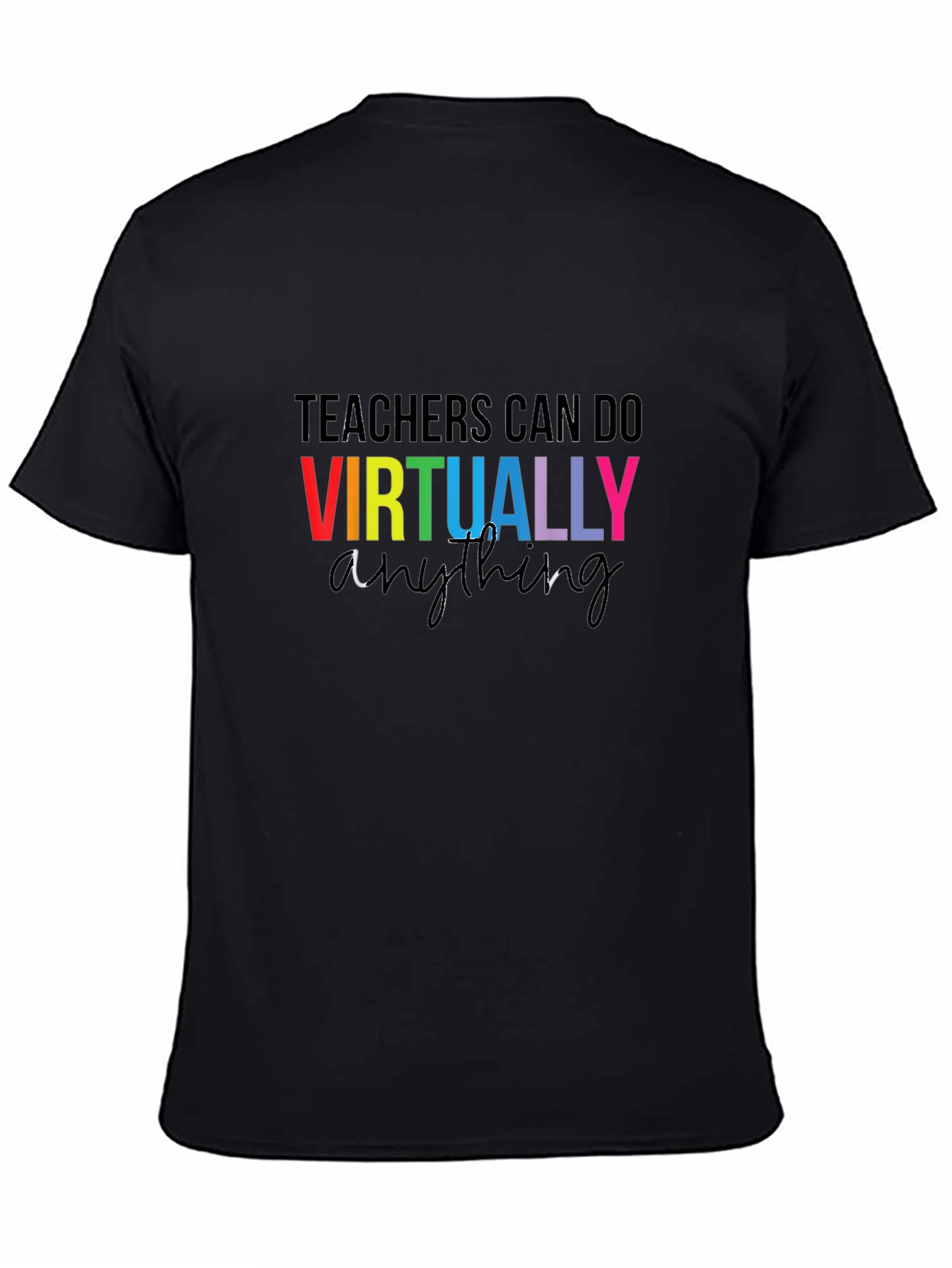 Teachers Can Do Virtually Anything T-Shirt