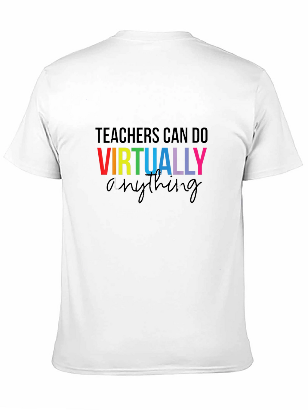 Teachers Can Do Virtually Anything T-Shirt