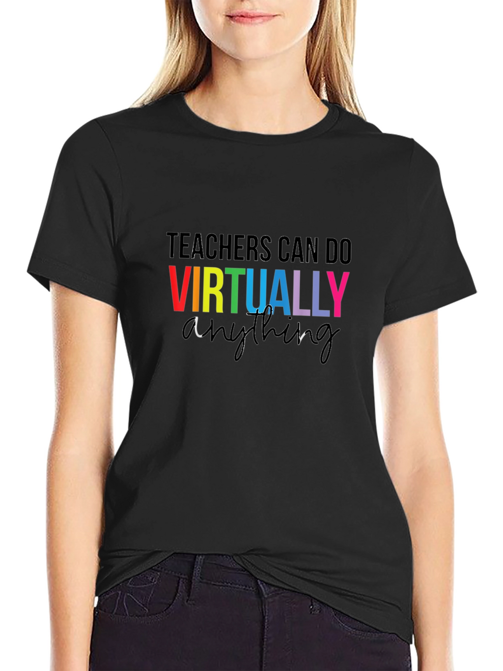 Teachers Can Do Virtually Anything T-Shirt