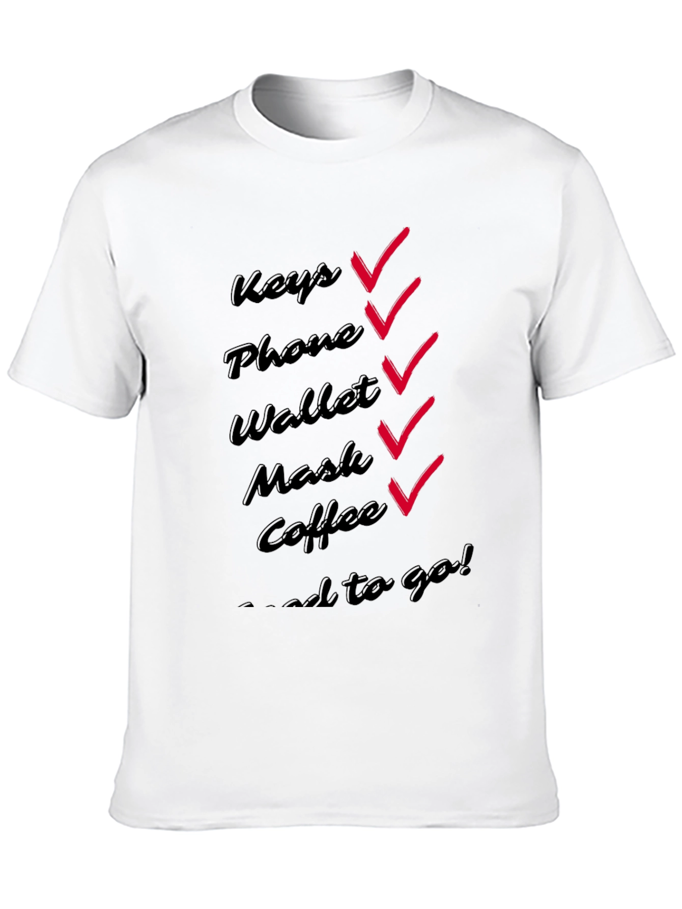 Checklist Ready to Go T-Shirt - Keys Phone Wallet Mask Coffee