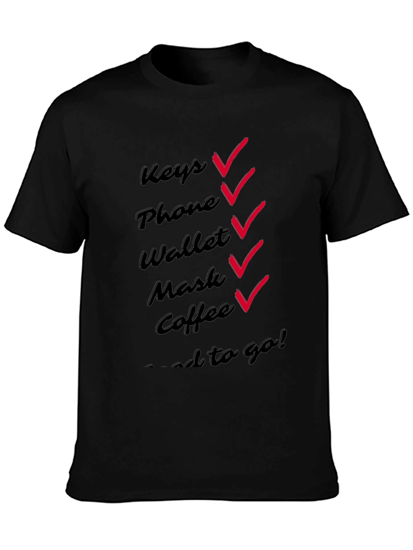 Checklist Ready to Go T-Shirt - Keys Phone Wallet Mask Coffee
