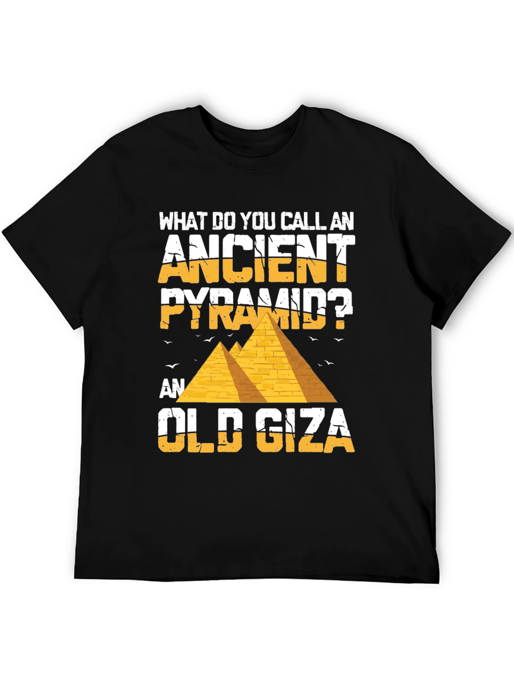 Ancient Pyramid Pun T-Shirt