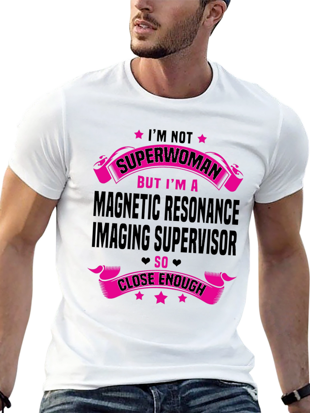 MRI Supervisor T-Shirt - Superwoman Close Enough