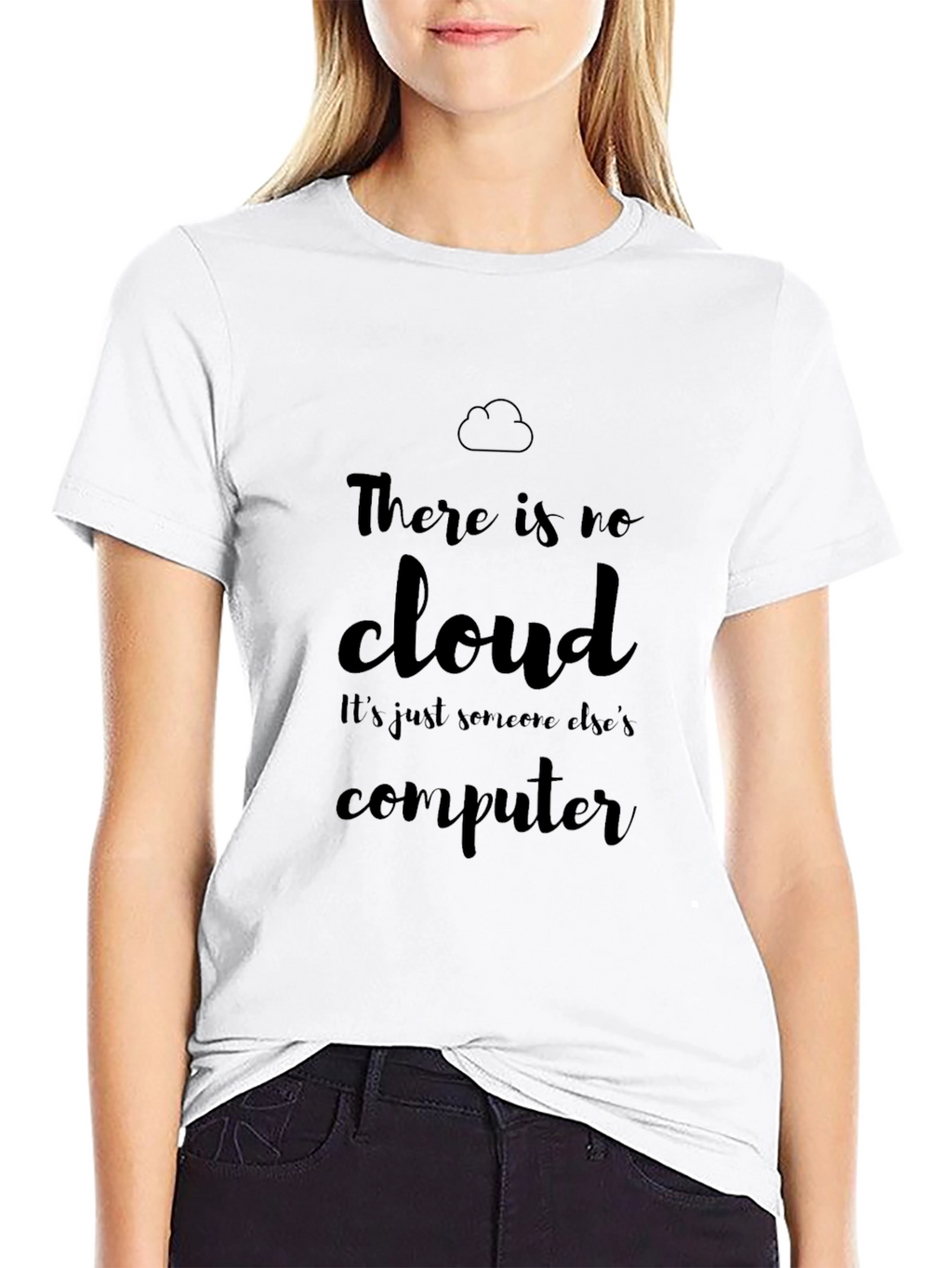 There is No Cloud - Computer Humor T-Shirt