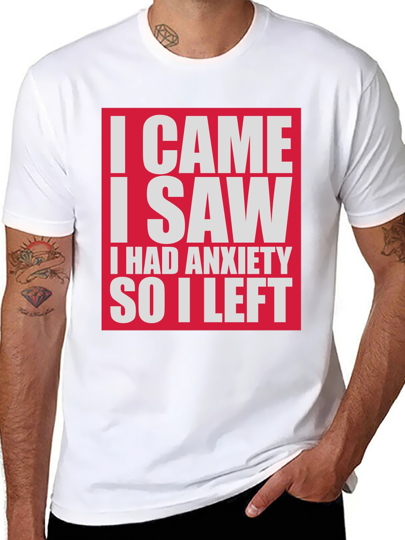 Funny Anxiety T-Shirt - I Came I Saw I Had Anxiety So I Left