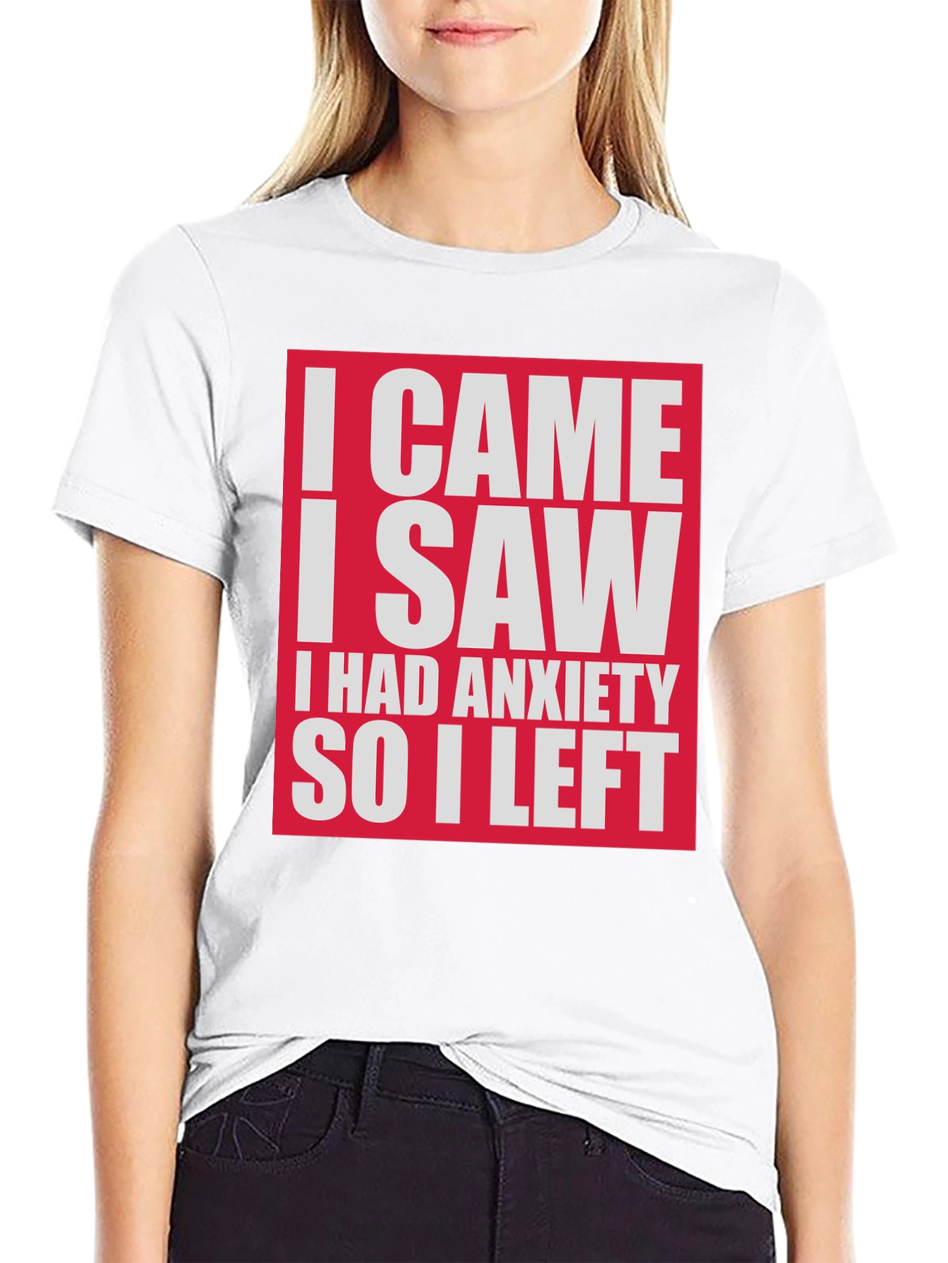 Funny Anxiety T-Shirt - I Came I Saw I Had Anxiety So I Left