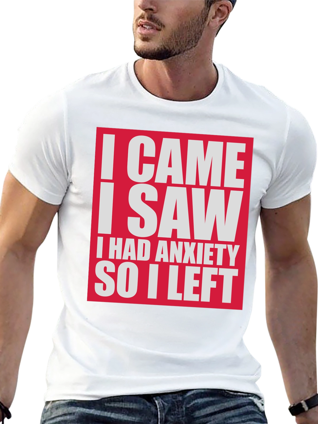 Funny Anxiety T-Shirt - I Came I Saw I Had Anxiety So I Left