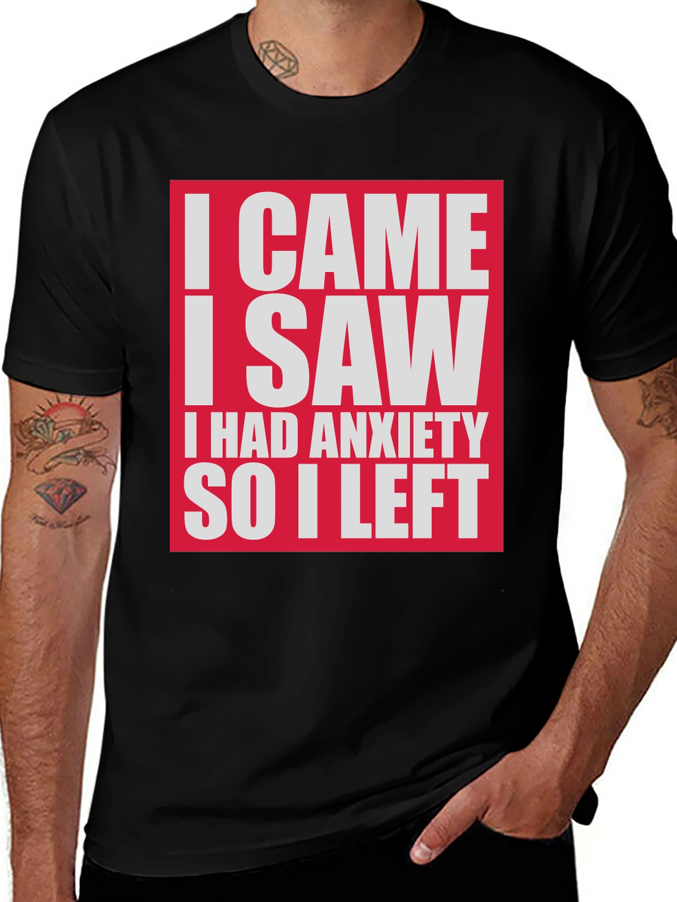 Funny Anxiety T-Shirt - I Came I Saw I Had Anxiety So I Left