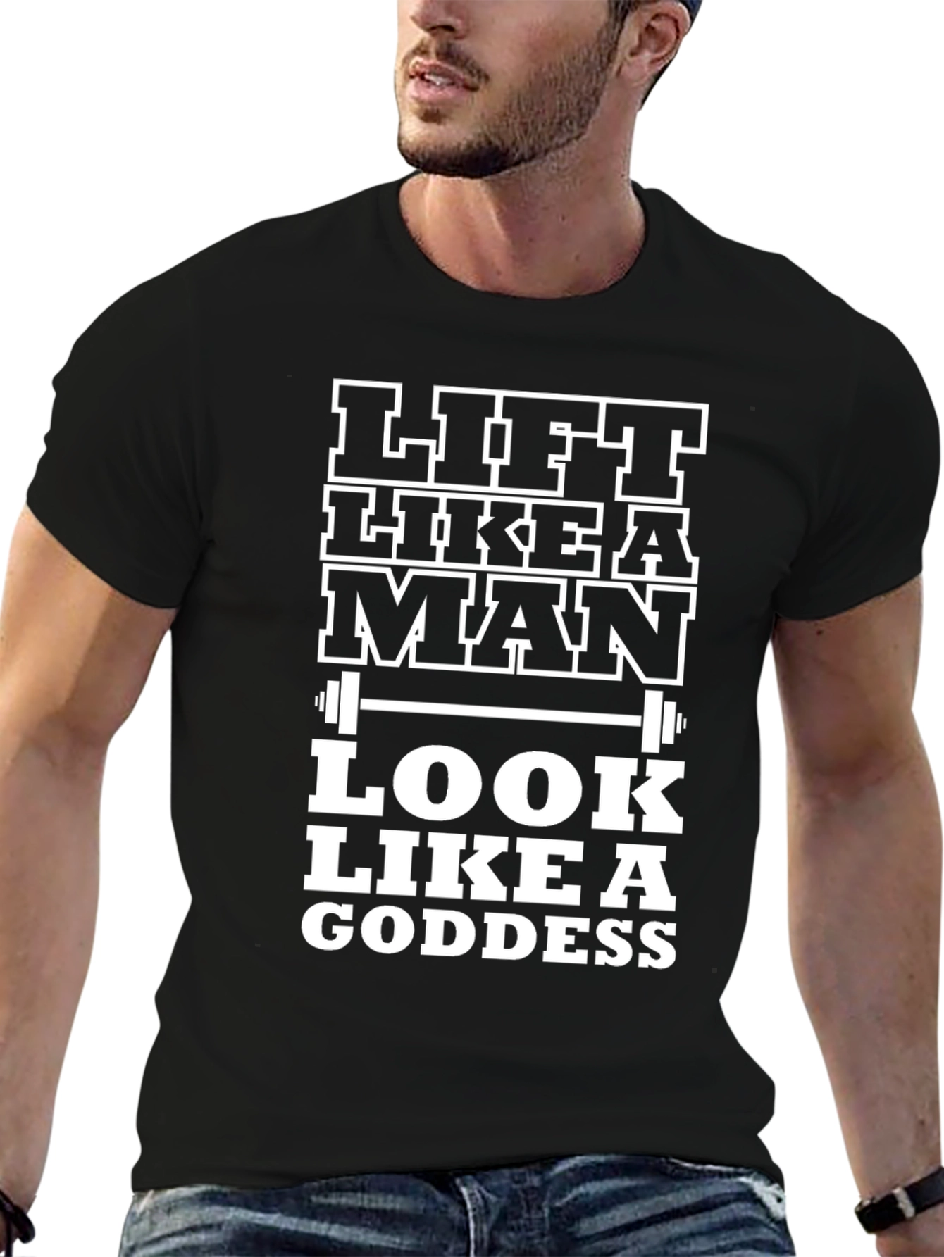 Lift Like a Man Look Like a Goddess Black T-Shirt