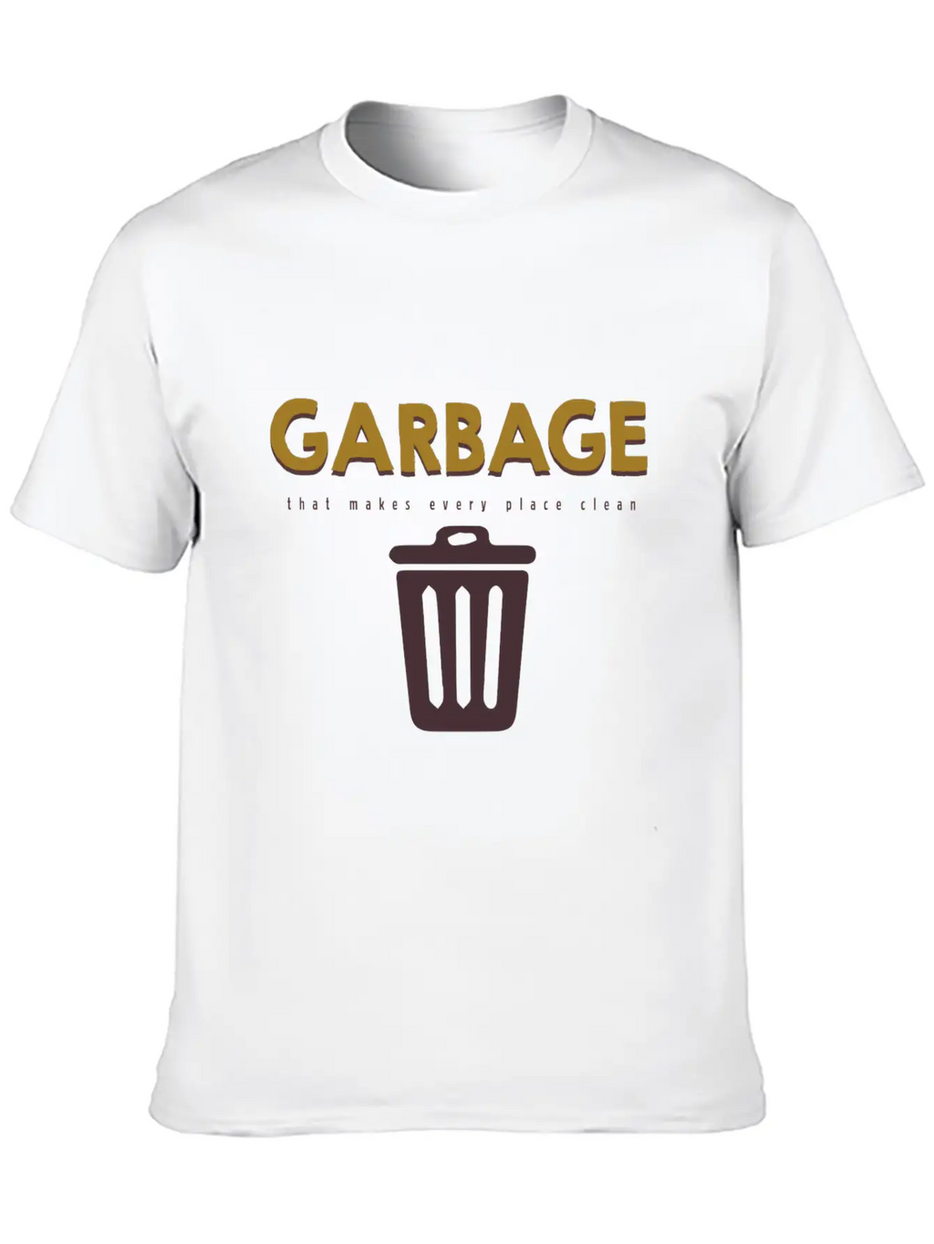 Garbage That Makes Every Place Clean Classic Fit Graphic Tee For Daily Comfort – Unisex Cotton Shirt