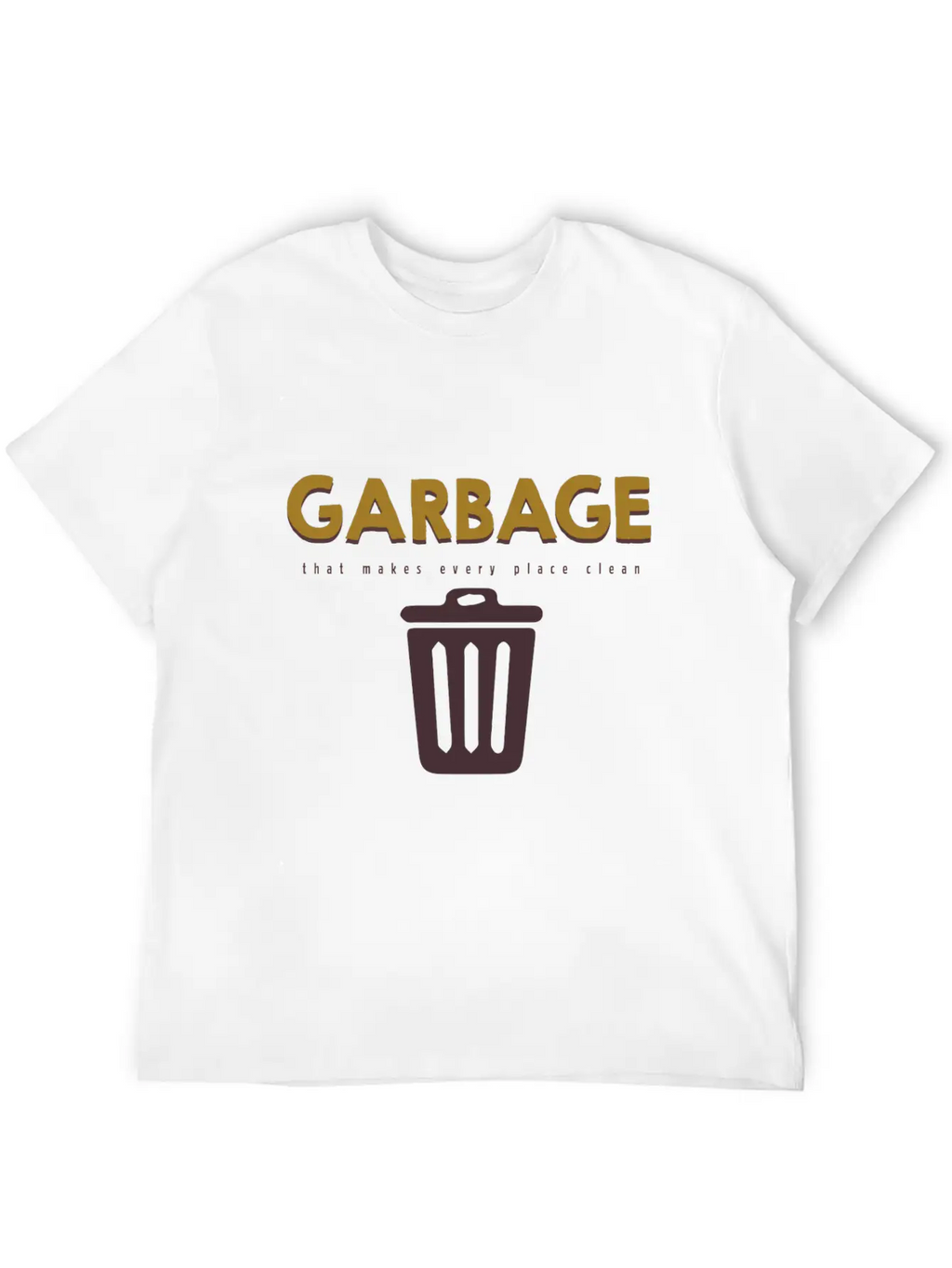 Garbage That Makes Every Place Clean Classic Fit Graphic Tee For Daily Comfort – Unisex Cotton Shirt