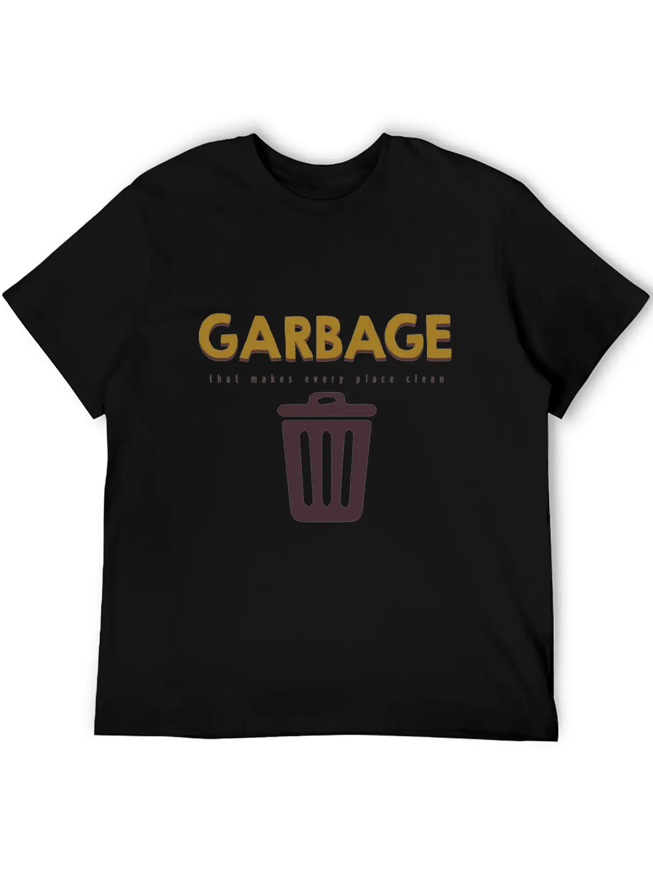 Garbage That Makes Every Place Clean Classic Fit Graphic Tee For Daily Comfort – Unisex Cotton Shirt