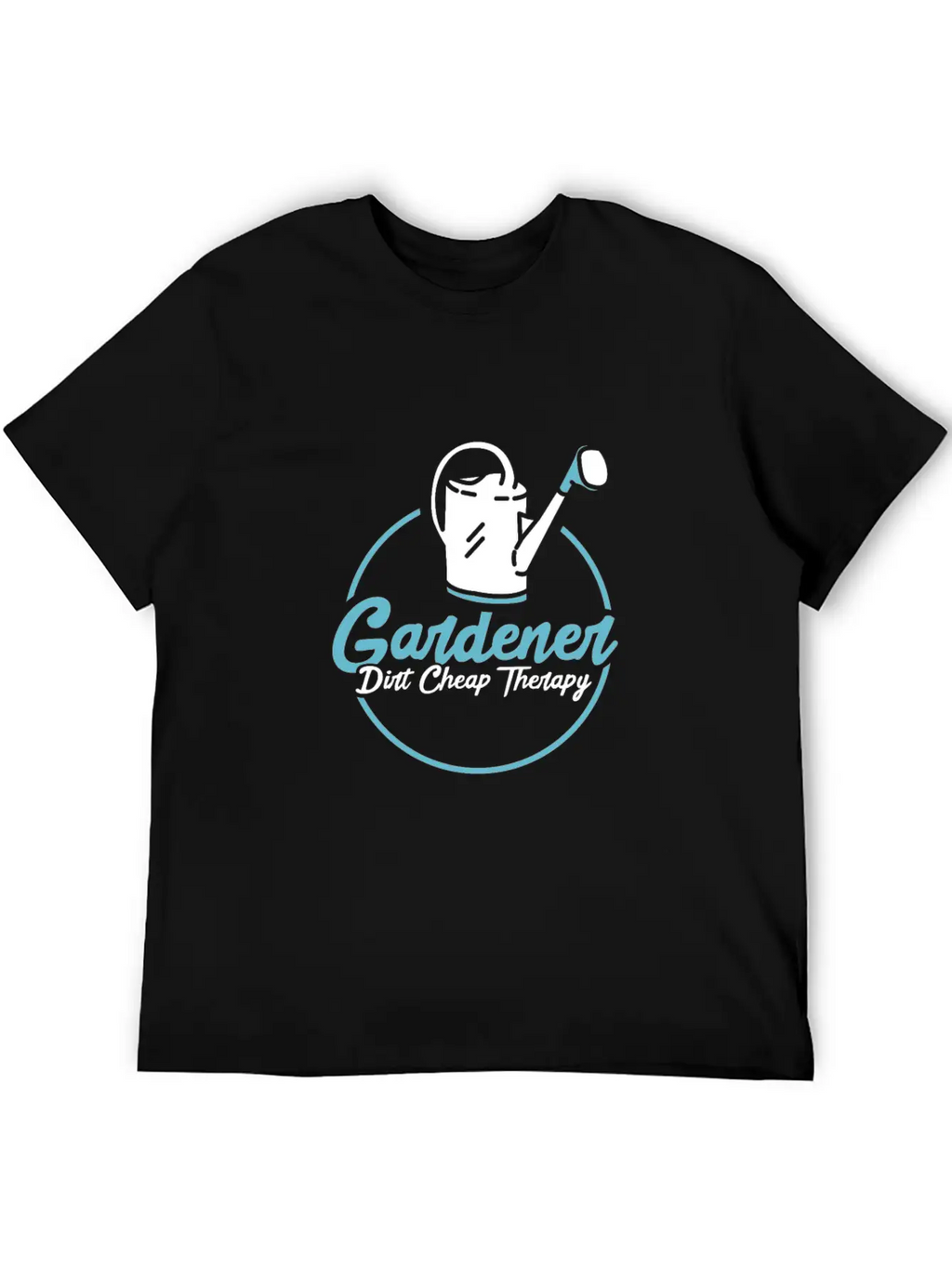 Gardener Dirt Cheap Therapy Casual Graphic T-Shirt – Simple And Comfortable Daily Wear