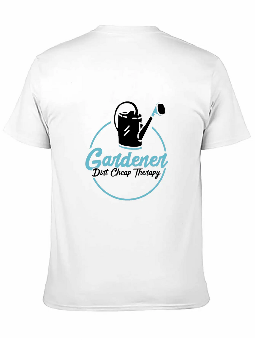 Gardener Dirt Cheap Therapy Casual Graphic T-Shirt – Simple And Comfortable Daily Wear