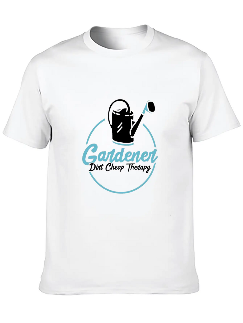 Gardener Dirt Cheap Therapy Casual Graphic T-Shirt – Simple And Comfortable Daily Wear