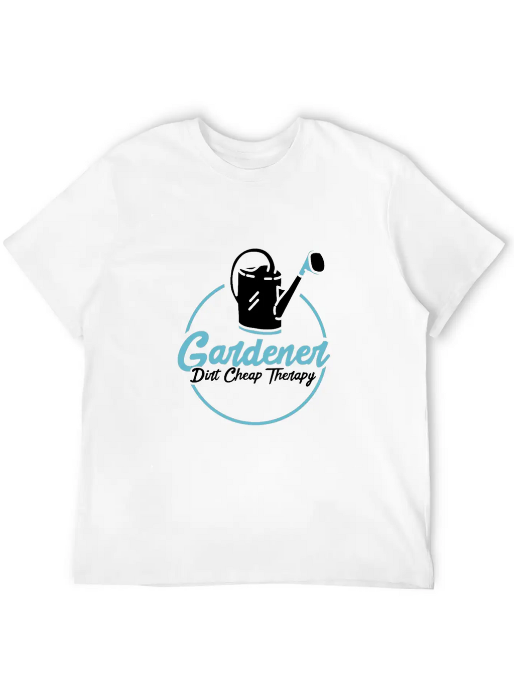 Gardener Dirt Cheap Therapy Casual Graphic T-Shirt – Simple And Comfortable Daily Wear