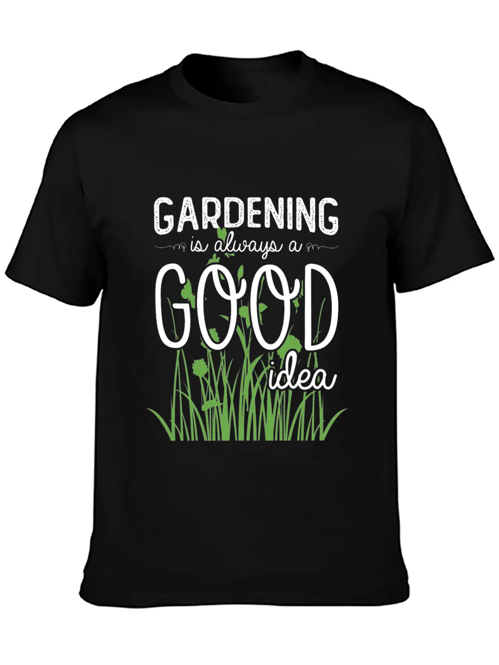 Gardening Is Always A Good Idea Stylish Everyday T-Shirt – Unisex Basic Cotton Tee