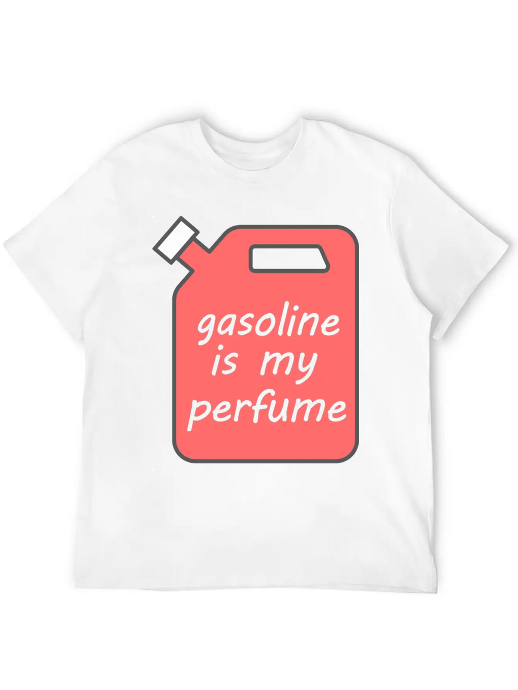 Gasoline Is My Perfume - Transparent Text Unisex Short Sleeve Soft Cotton T-Shirt – Casual Everyday Wear