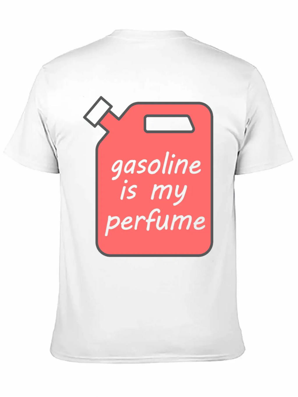 Gasoline Is My Perfume - Transparent Text Unisex Short Sleeve Soft Cotton T-Shirt – Casual Everyday Wear