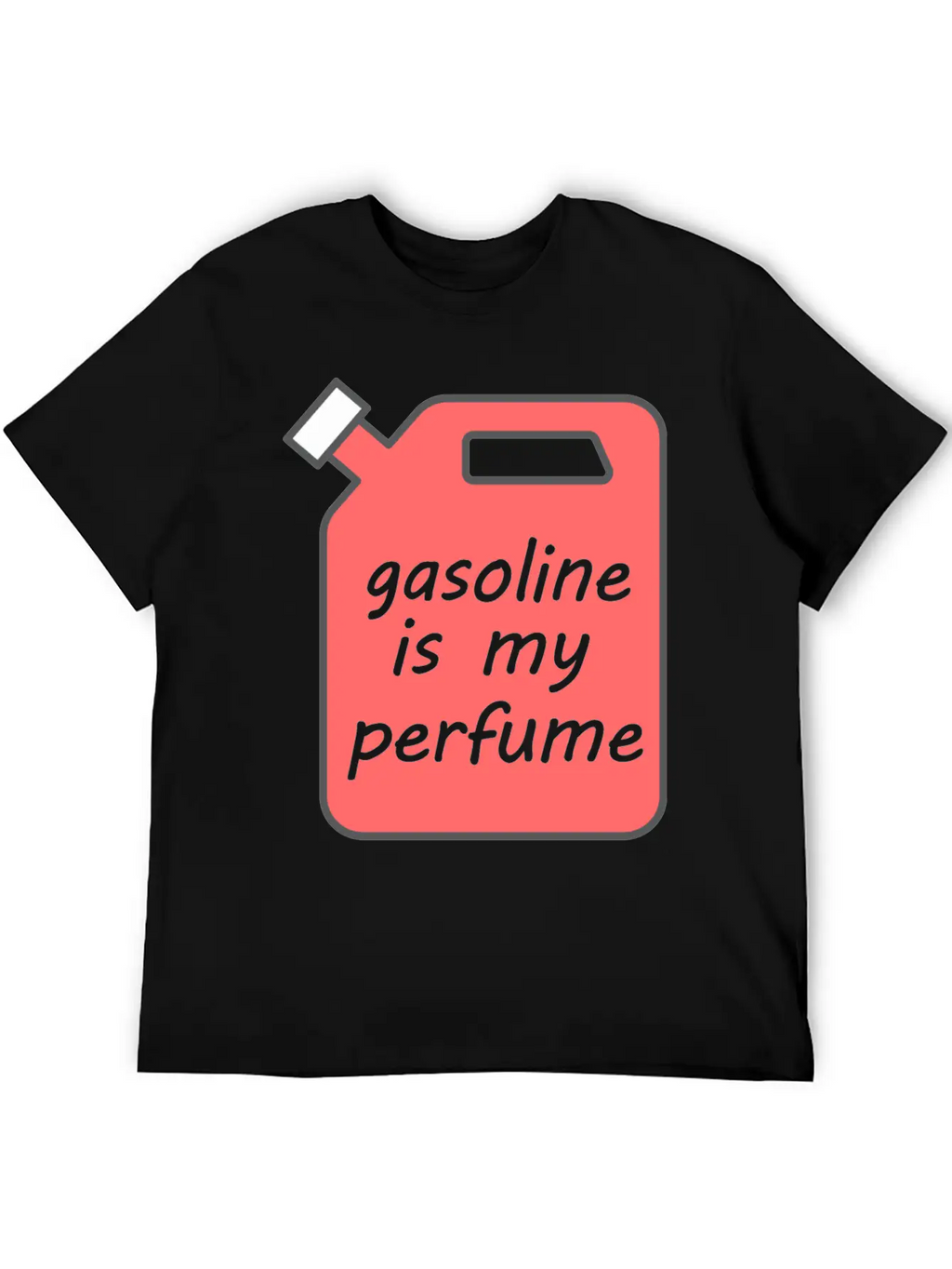 Gasoline Is My Perfume - Transparent Text Unisex Short Sleeve Soft Cotton T-Shirt – Casual Everyday Wear
