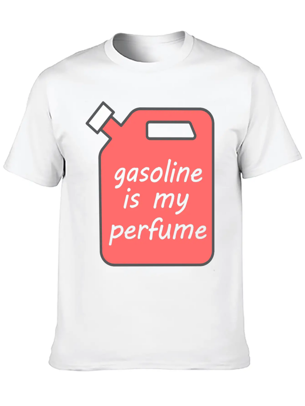 Gasoline Is My Perfume - Transparent Text Unisex Short Sleeve Soft Cotton T-Shirt – Casual Everyday Wear