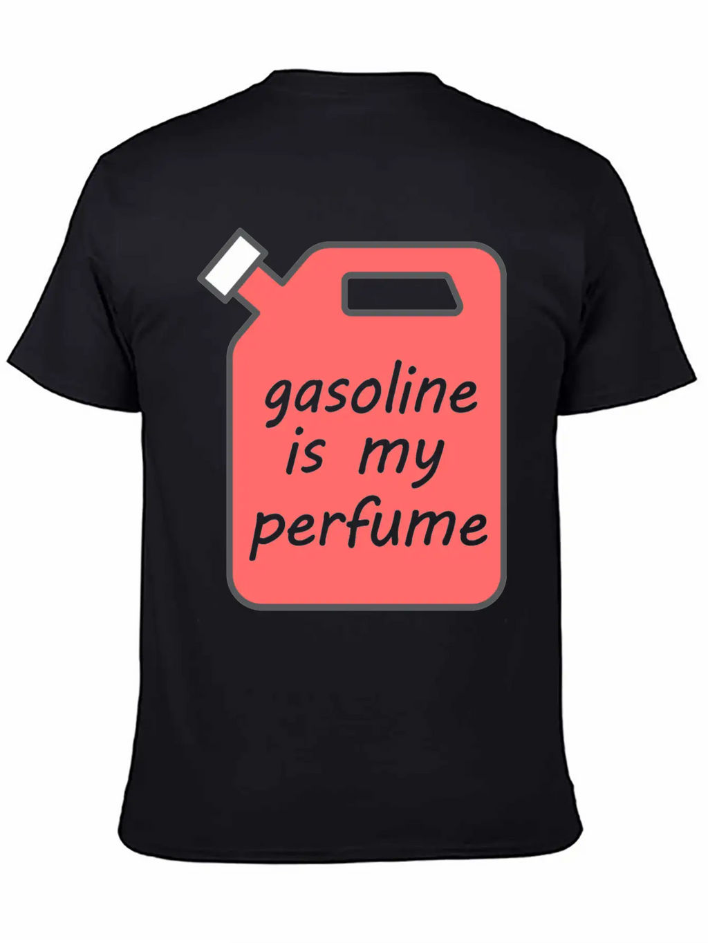 Gasoline Is My Perfume - Transparent Text Unisex Short Sleeve Soft Cotton T-Shirt – Casual Everyday Wear