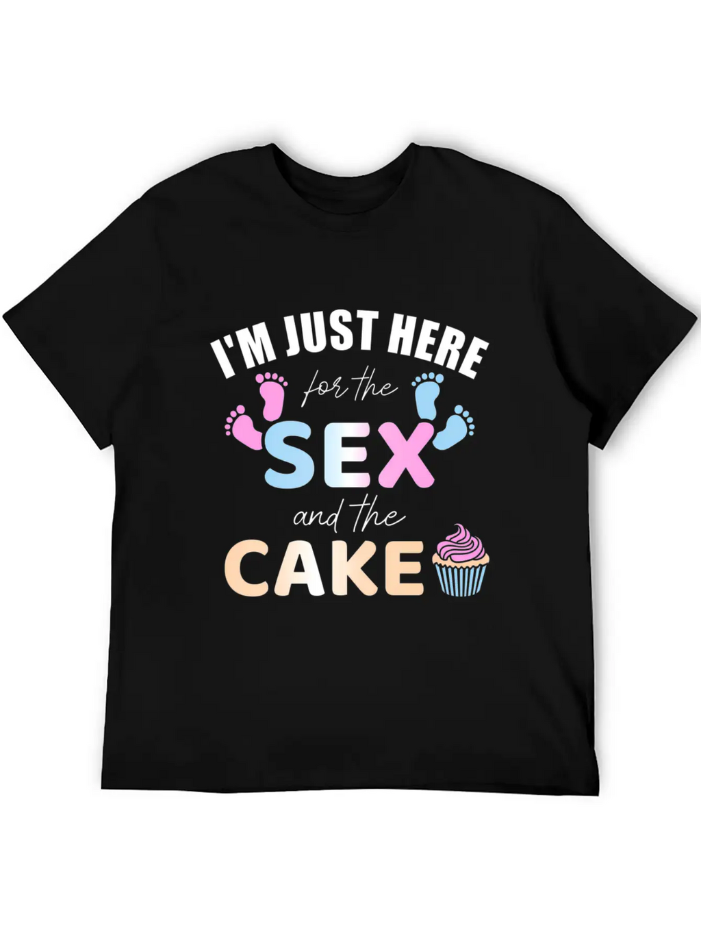 Gender Reveal I'M Here Just For The And The Cake Stylish Everyday T-Shirt – Unisex Basic Cotton Tee