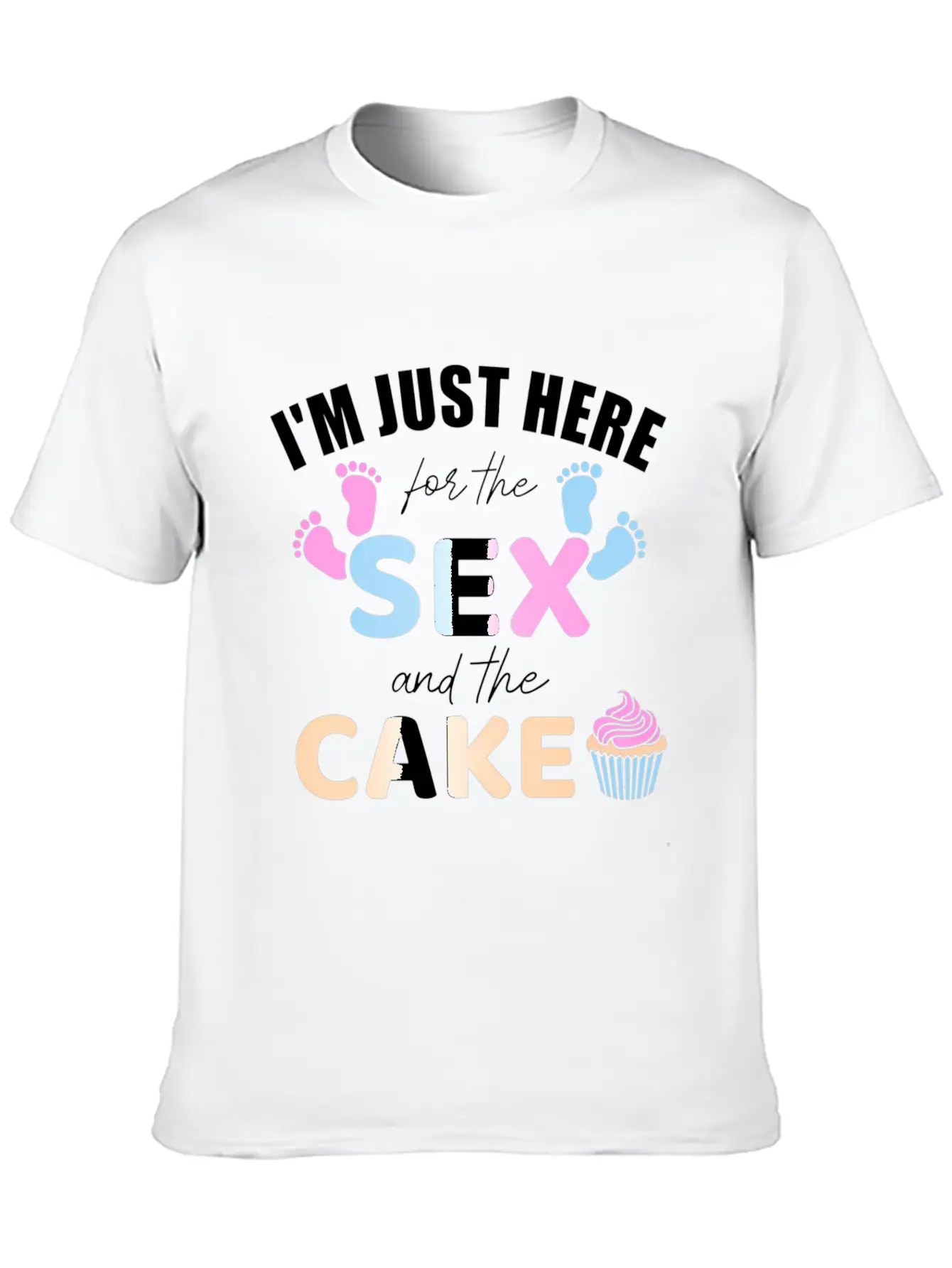 Gender Reveal I'M Here Just For The And The Cake Stylish Everyday T-Shirt – Unisex Basic Cotton Tee