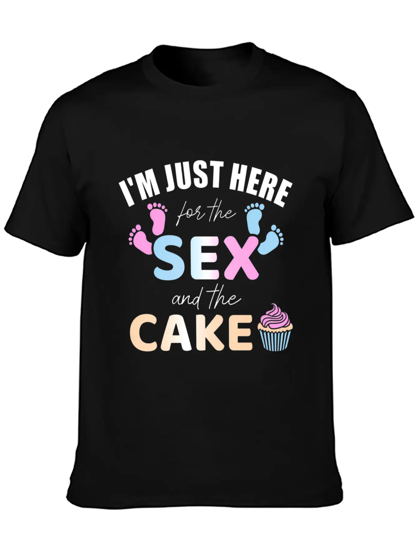 Gender Reveal I'M Here Just For The And The Cake Stylish Everyday T-Shirt – Unisex Basic Cotton Tee