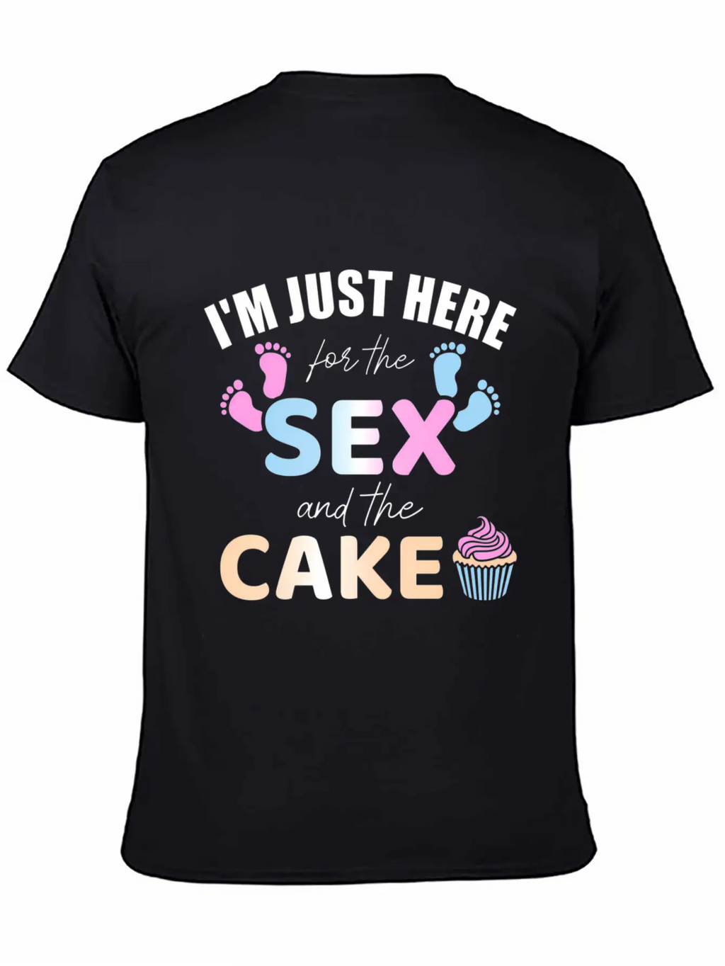 Gender Reveal I'M Here Just For The And The Cake Stylish Everyday T-Shirt – Unisex Basic Cotton Tee