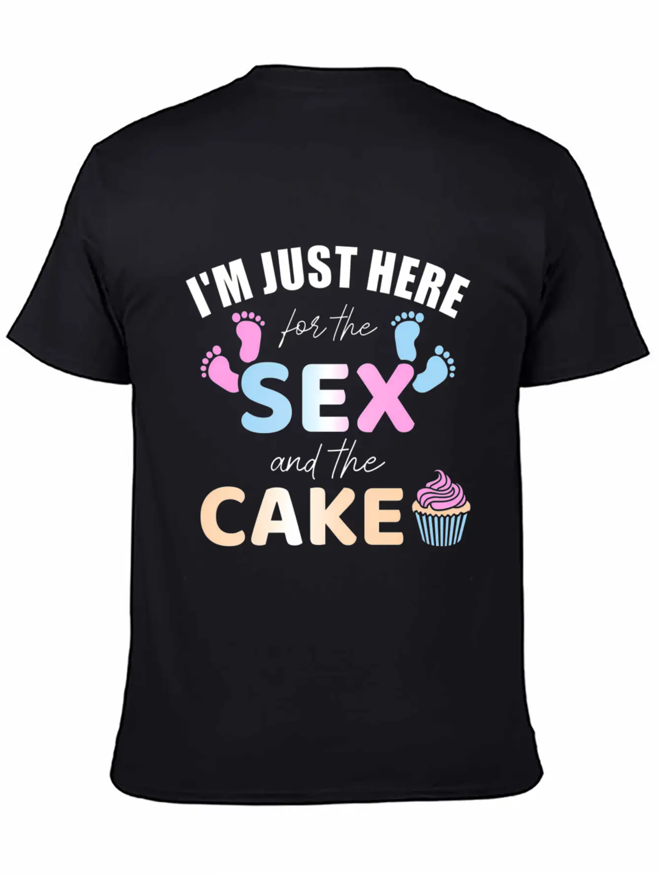 Gender Reveal I'M Here Just For The And The Cake Stylish Everyday T-Shirt – Unisex Basic Cotton Tee