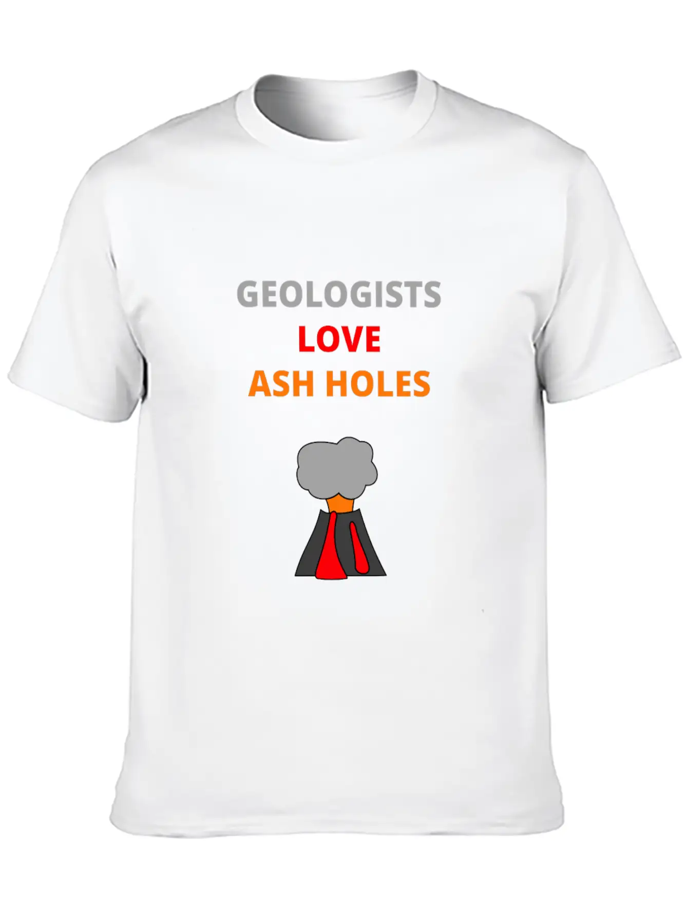 Geologists Love Ash Holes Design | Mineralogy Unisex Short Sleeve Soft Cotton T-Shirt – Casual Everyday Wear