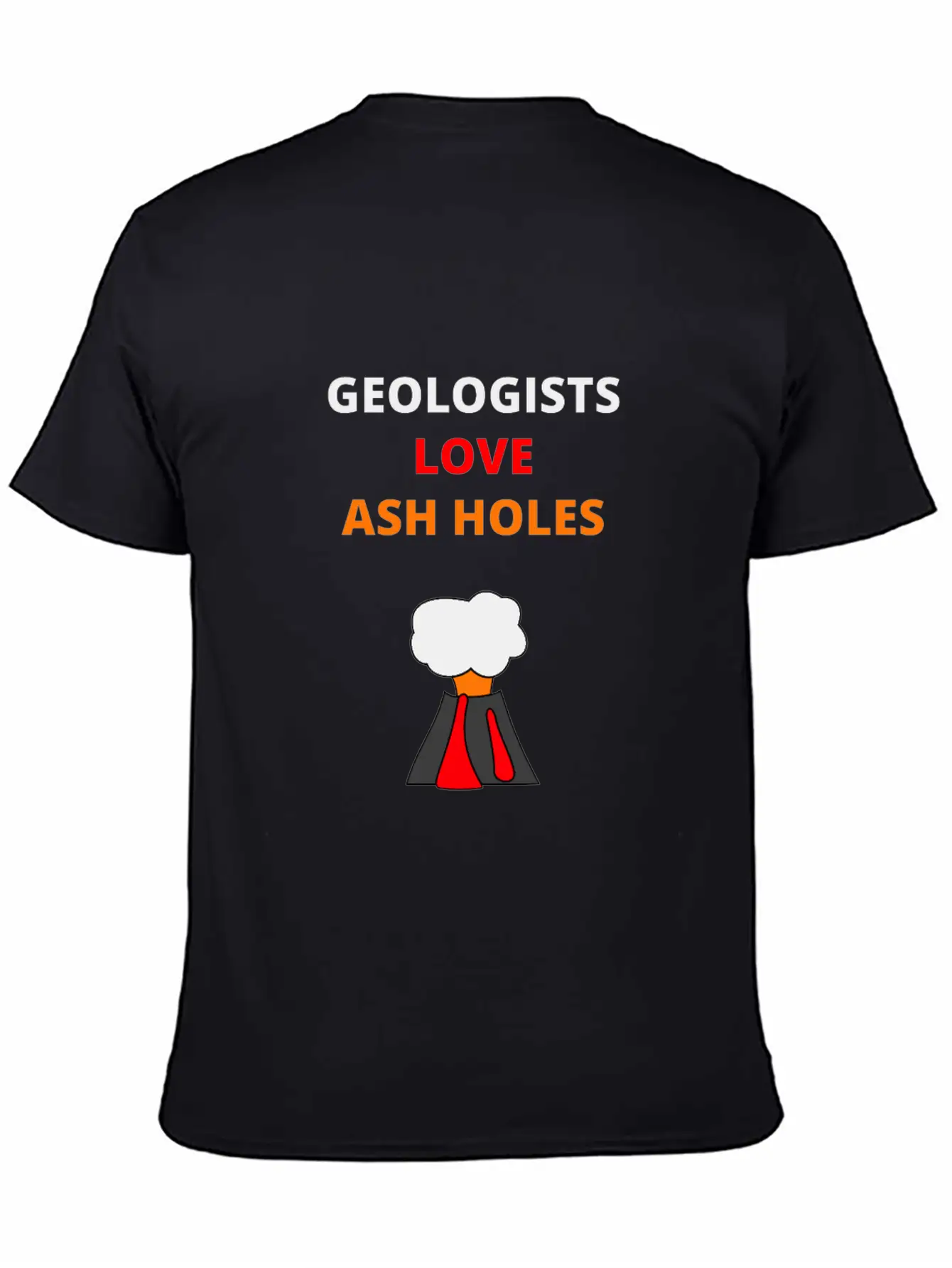 Geologists Love Ash Holes Design | Mineralogy Unisex Short Sleeve Soft Cotton T-Shirt – Casual Everyday Wear