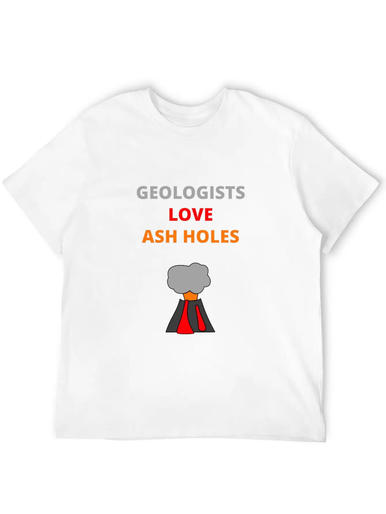 Geologists Love Ash Holes Design | Mineralogy Unisex Short Sleeve Soft Cotton T-Shirt – Casual Everyday Wear