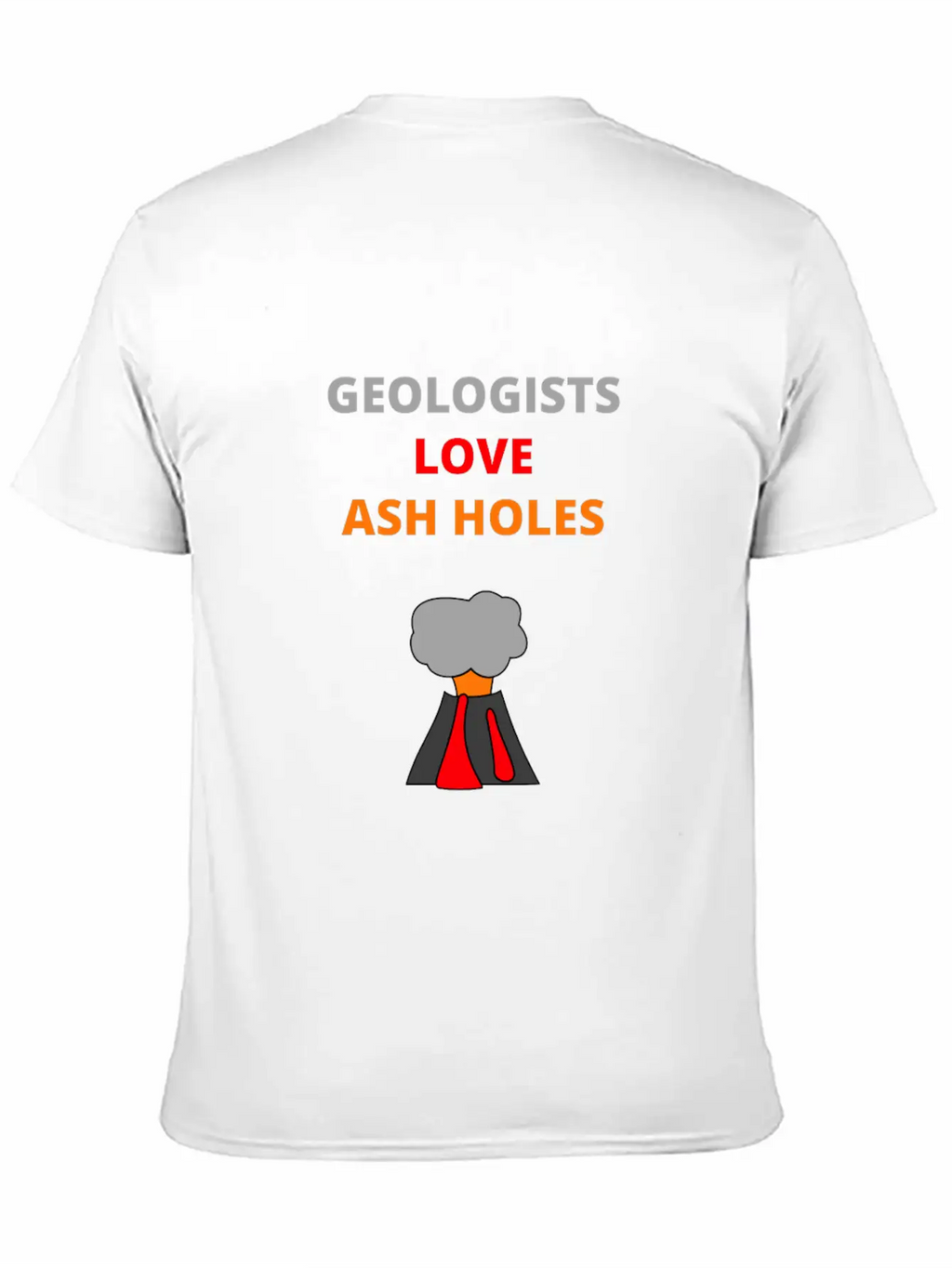Geologists Love Ash Holes Design | Mineralogy Unisex Short Sleeve Soft Cotton T-Shirt – Casual Everyday Wear