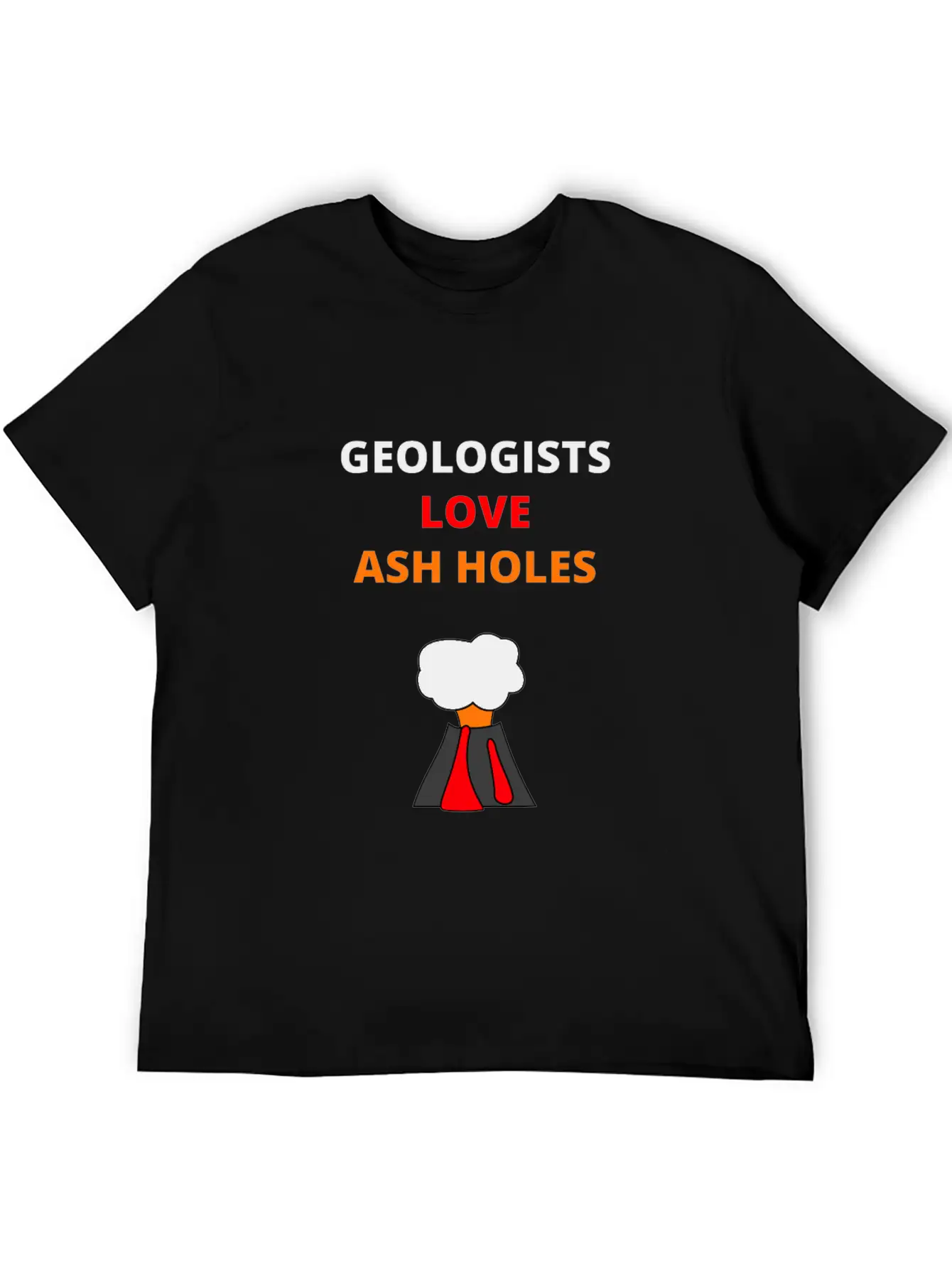 Geologists Love Ash Holes Design | Mineralogy Unisex Short Sleeve Soft Cotton T-Shirt – Casual Everyday Wear