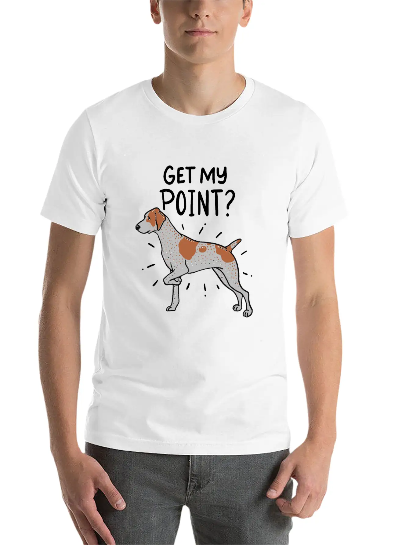 German Shorthaired Pointer Dog Quote Gift Get My Unisex Casual T-Shirt – Clean Design For Daily Comfort