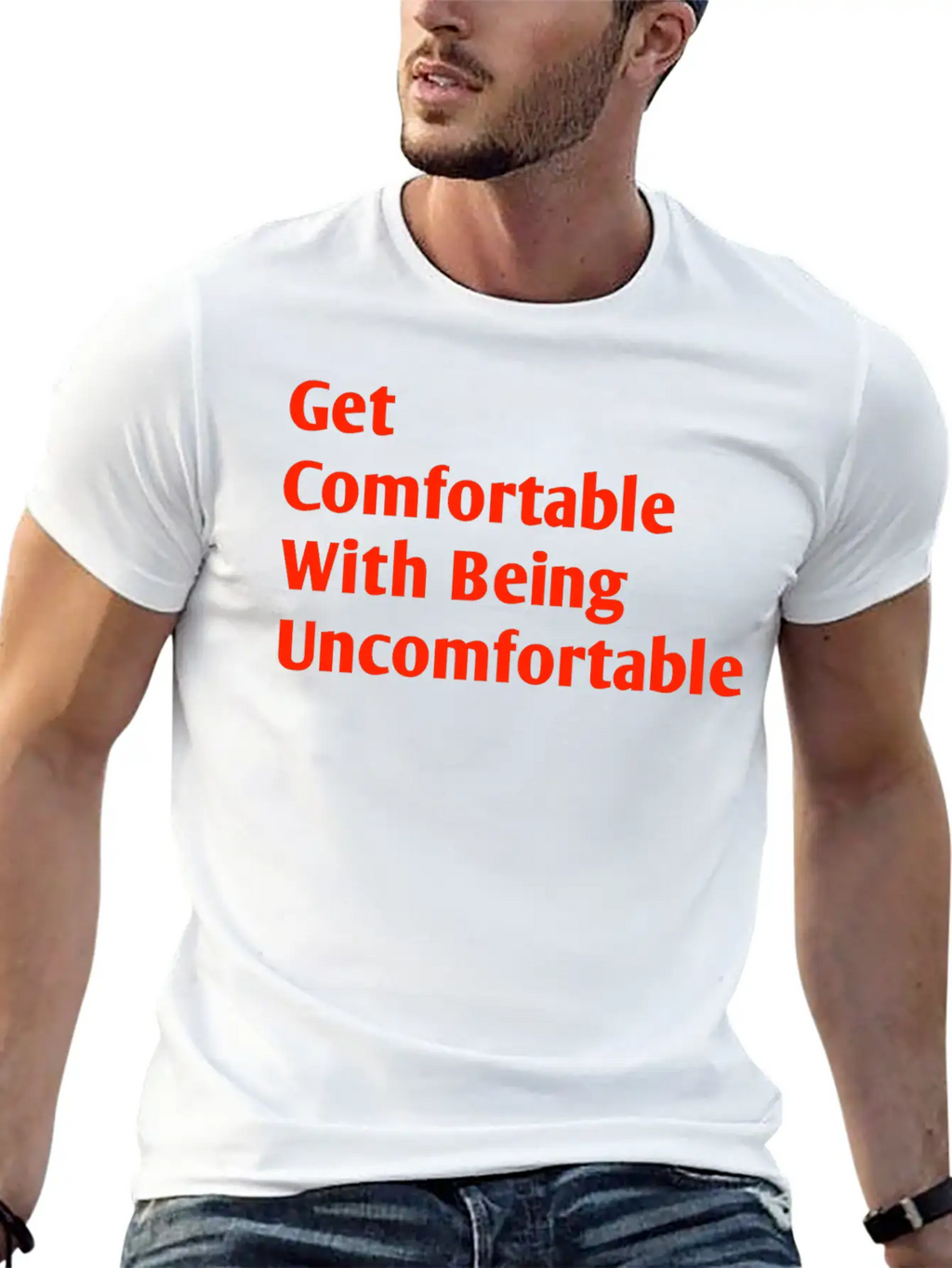 Get Comfortable With Being Uncomfortable Casual Graphic T-Shirt – Simple And Comfortable Daily Wear
