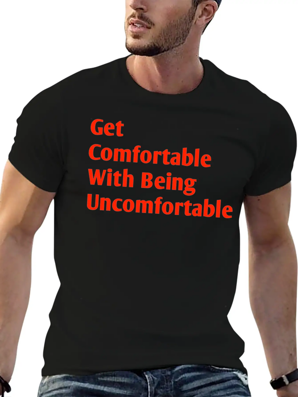 Get Comfortable With Being Uncomfortable Casual Graphic T-Shirt – Simple And Comfortable Daily Wear