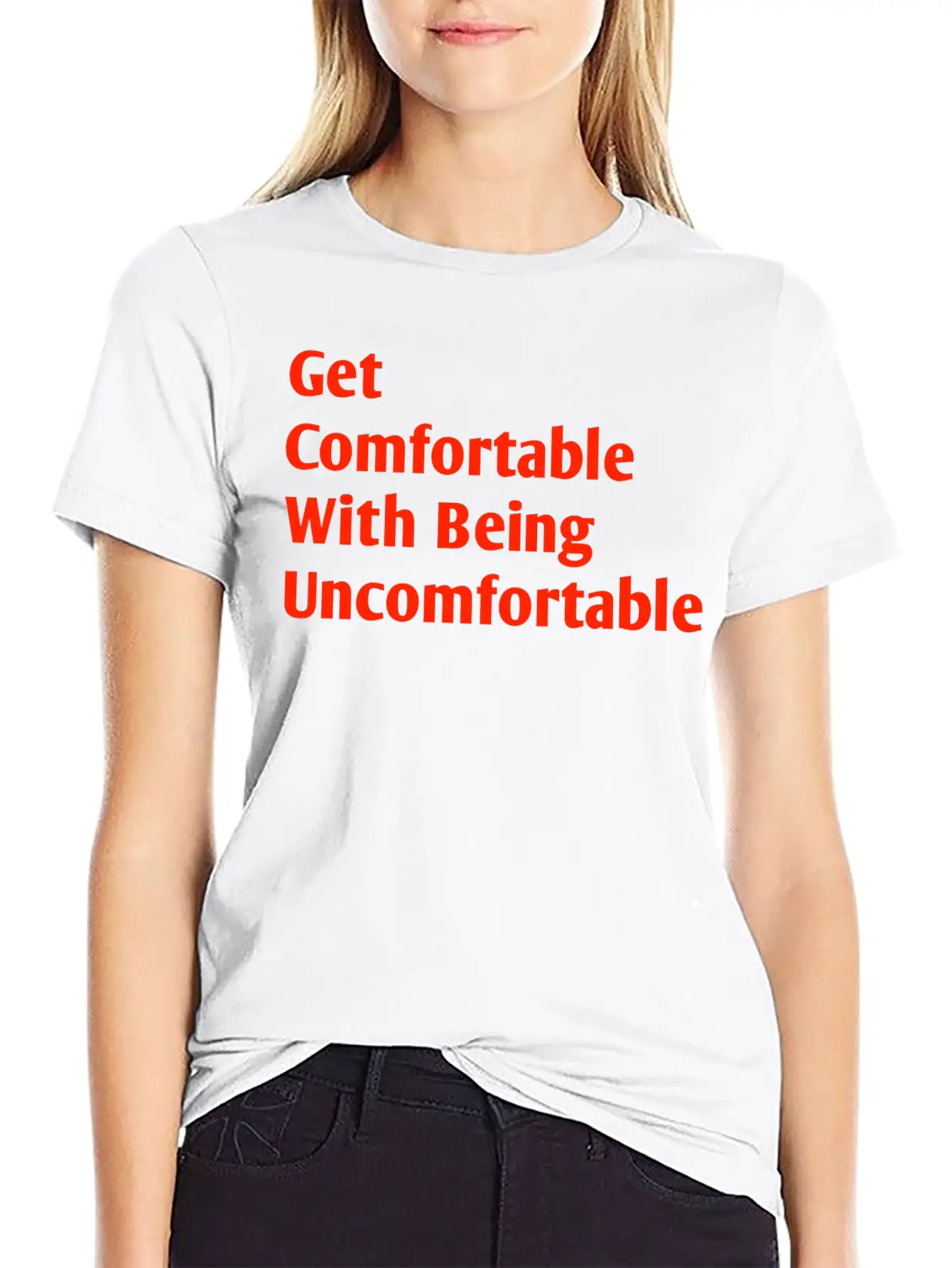 Get Comfortable With Being Uncomfortable Casual Graphic T-Shirt – Simple And Comfortable Daily Wear